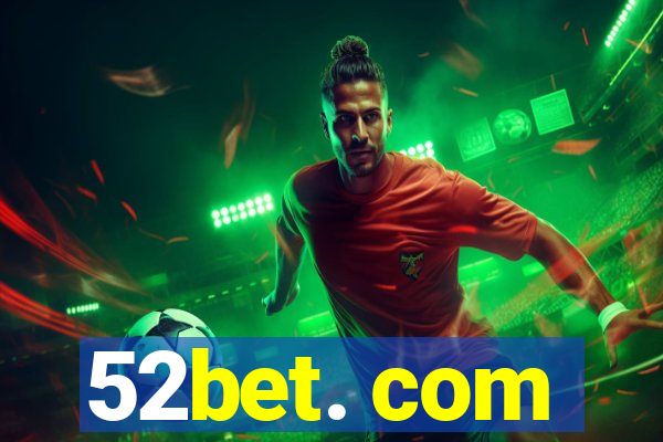 52bet. com